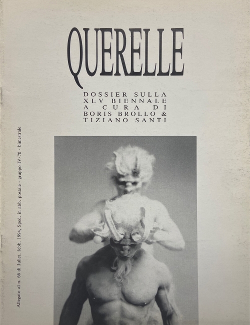 Querelle - Dossier sulla XLV Biennale a cura di Boris Brollo & Tiziano Santi